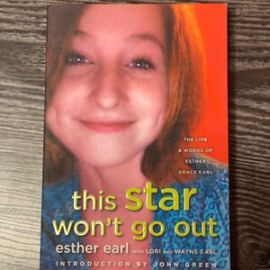 This Star Won’t Go Out by Esther Earl & John Green